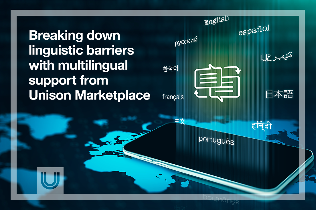 Breaking down linguistic barriers with multilingual support from Unison Marketplace